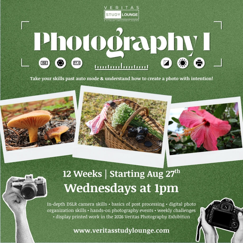 Veritas Study Lounge Photography I flyer: 12 weeks starting Aug 27, Wednesdays at 1pm.